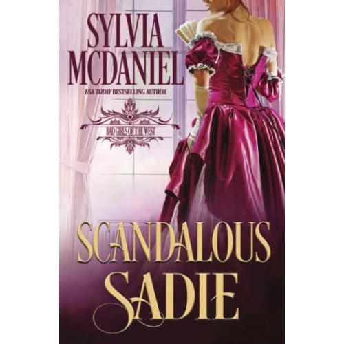 Scandalous Sadie: Western Historical Romance Bad Girls of the West Paperback July 20, 2021