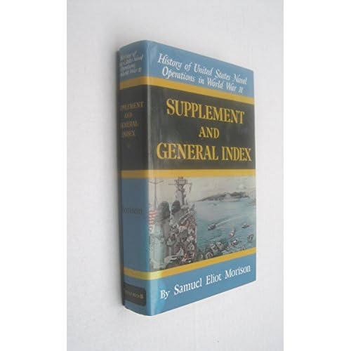 Supplement and General Index History of United States Naval Operations in World War Ii, 15 Hardcover January 1, 2001