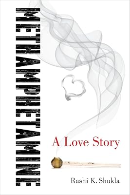 Methamphetamine: A Love Story First Edition
