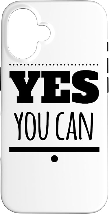iPhone 16 Yes You Can - Motivational Case