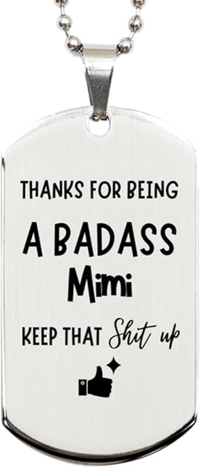 Thanks For Being A Badass Mimi, Silver Dog Tag, Funny Gifts For Mimi, Valentines Birthday Gifts for Mimi, Mother's Day, Father's Day and Christmas Gifts for Mimi