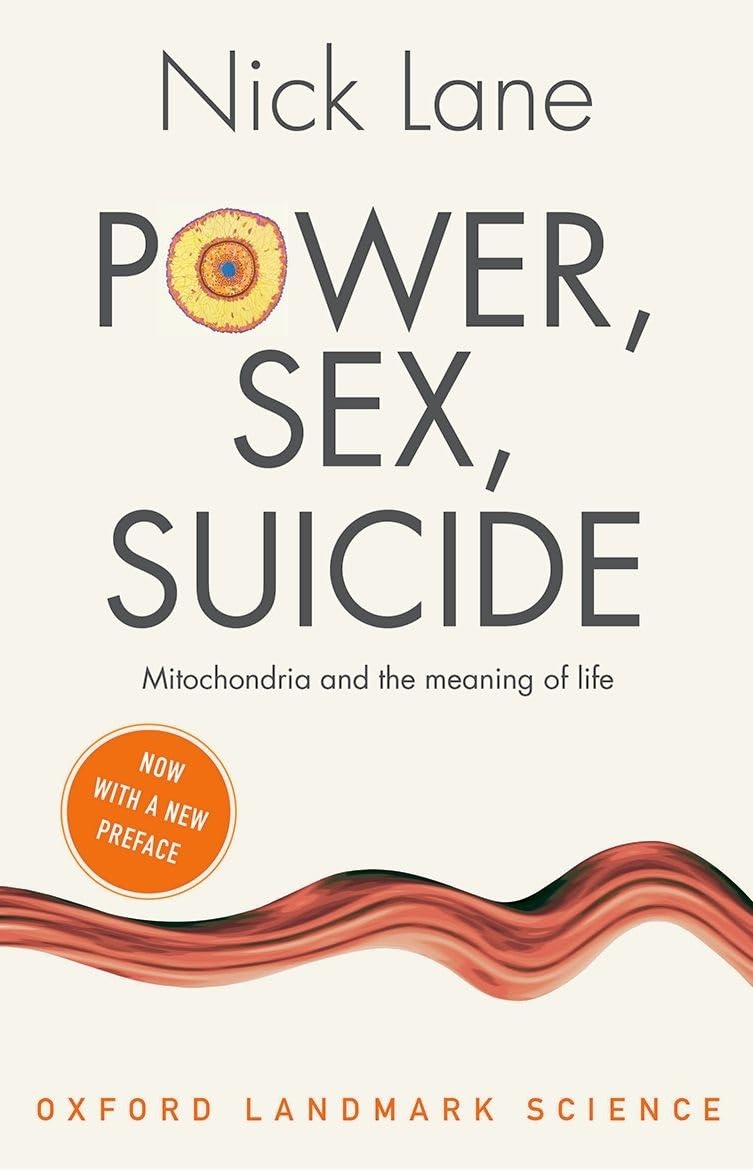 Power, Sex, Suicide: Mitochondria and the meaning of life (Oxford Landmark Science) 2nd Edition