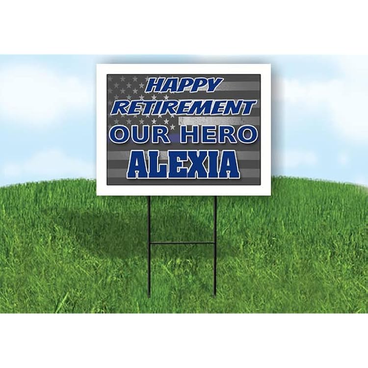 HAPPY RETIREMENT POLICE ALEXIA - Single Sided Yard Sign Road Sign with Stand - Driveway Signs for Street, Lawn, Block, House, Real Estate - Yard Signs, Custom Sign, Personalized Signage - 18 x 24