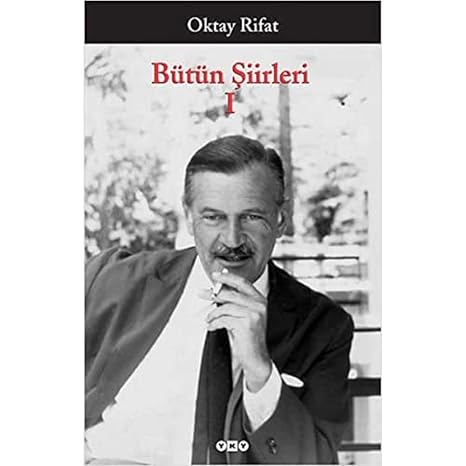 Bütün Şiirleri I - Oktay Rifat