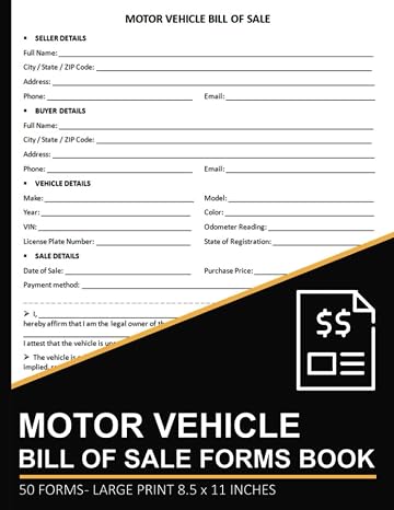 Motor Vehicle Bill of Sale Forms Book: Bill of Sale Form for Buying or Selling a Car, Truck, or Motorcycle | Vehicle Sales Agreement Forms | 50 Forms