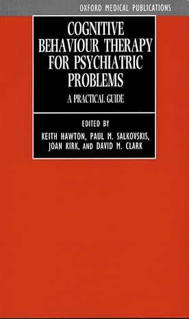 COGNITIVE BEHAVIOUR P: A Practical Guide (Oxford Medical Publications)