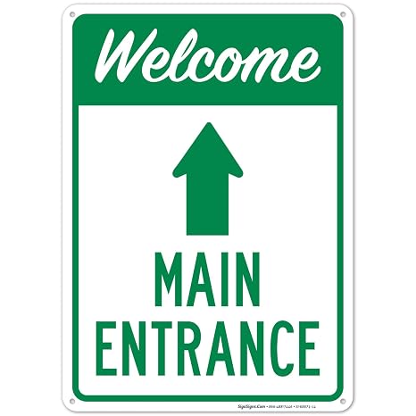 Main Entrance with Up Arrow Sign, | 10x14 Inches, Rust Free .040 Aluminum, Made in USA by Sigo Signs