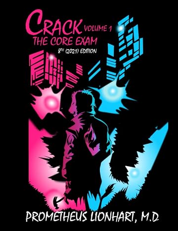 CRACK THE CORE EXAM - VOLUME 1: 8th (2021) Edition