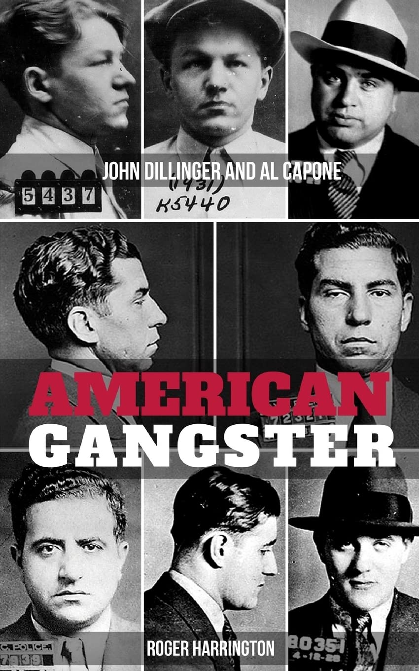 AMERICAN GANGSTER: John Dillinger and Al Capone - 2 Books in 1 Paperback – May 21, 2018