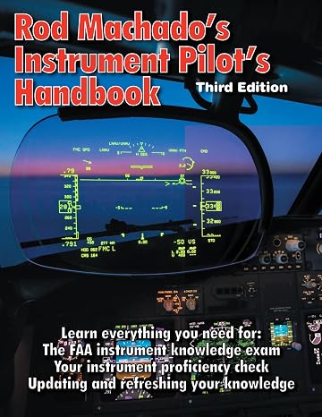 Rod Machado's Instrument Pilot's Handbook Third Edition