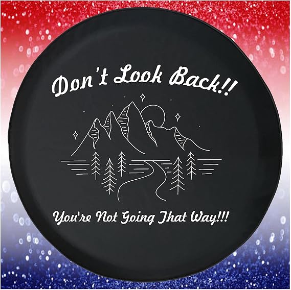 Spare Tire Cover Don't Look Back Mountains Travel Black Accessories for Trailers Trucks SUVs RV Campers 35 Inch