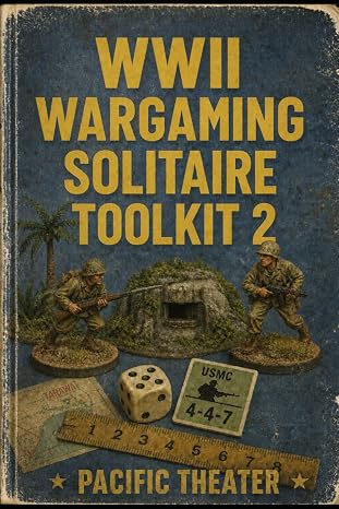 WWII Wargaming Solitaire Toolkit 2: Pacific Theater