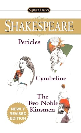 PericlesCymbelineThe Two Noble Kinsmen Signet Classics Mass Market Paperback November 7, 2006