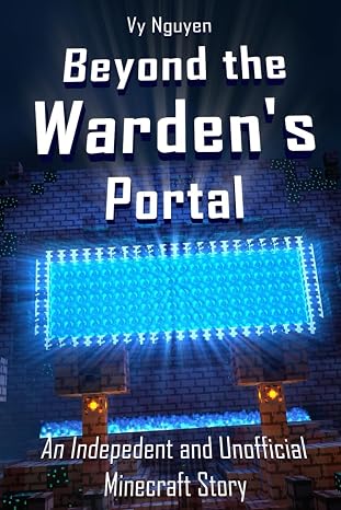Beyond the Warden's Portal - Alex and Steve Legends Book 1: Minecraft Book Series (Independent and Unofficial)