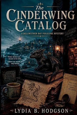 The Cinderwing Catalog: A Bellwether Bay Folklore Mystery