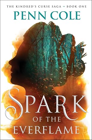 Spark of the Everflame: A Novel (The Kindreds Curse Saga)