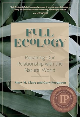 Full Ecology: Repairing Our Relationship with the Natural World