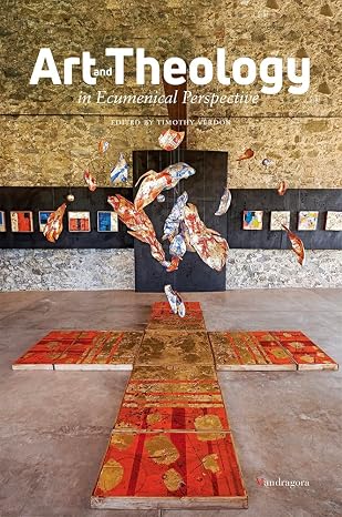 Art and Theology in Ecumenical Perspective Mount Tabor Books Volume 1