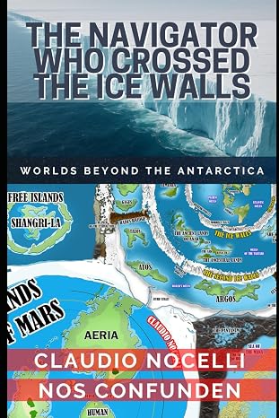 The Navigator Who Crossed The Ice Walls: Worlds Beyond The Antarctica (terra-infinita)
