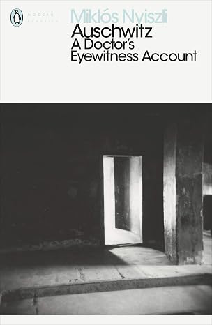 Miklos Nyiszli : Auschwitz, A Doctor's Eyewitness Account /anglais