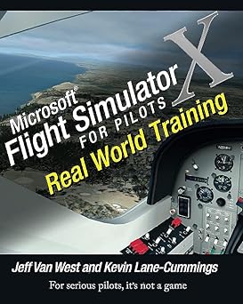 Microsoft Flight Simulator X For Pilots: Real World Training