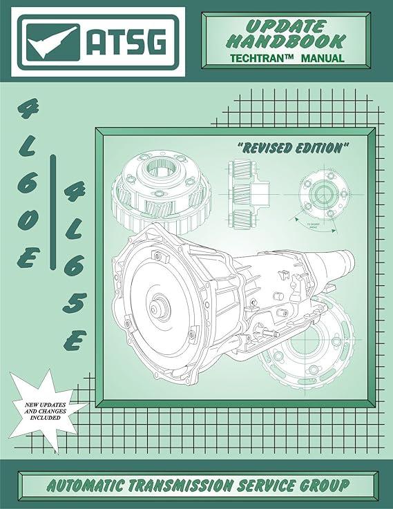 ATSG 4L60E /4L65E Update Handbook GM THM Transmission Update Repair Manual (4L60E Transmission Rebuild Kit - 4L60E Shift Kit 4L60E Valve Body - Best Repair Book Available!)