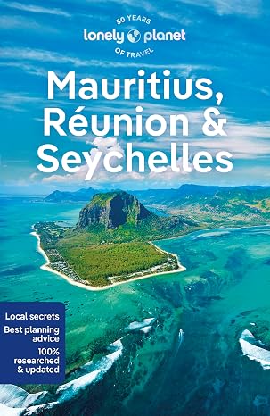 Lonely Planet Mauritius, Reunion & Seychelles: Plan the Trip of a Lifetime | Detailed Itineraries & Maps | Insider Tips | Covers Mahe, Praslin, La ... Baie, Flic en Flac and more (Travel Guide)